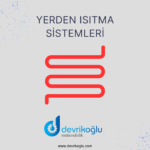 Yerden Isıtma Sistemleri
